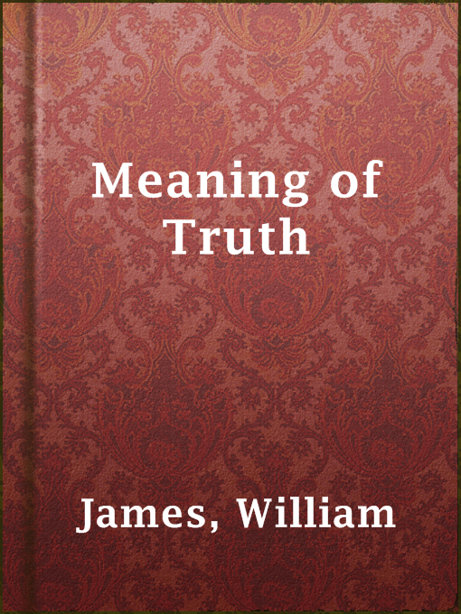 Title details for Meaning of Truth by William James - Available